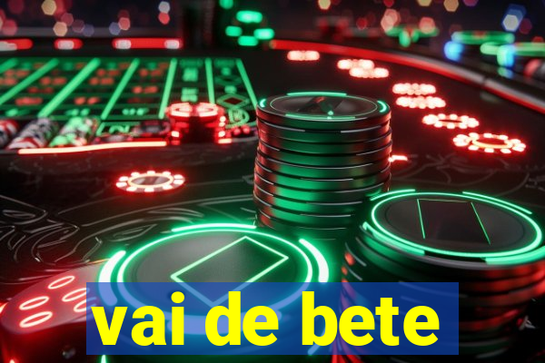 vai de bete